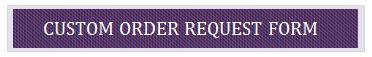 Custom Order Request Form